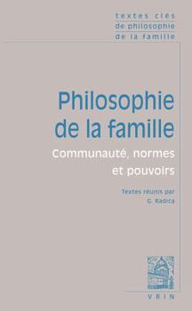 Paperback Textes Cles de Philosophie de la Famille: Communaute, Normes Et Pouvoirs [French] Book