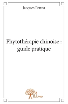 Paperback Phytothérapie chinoise: guide pratique [French] Book