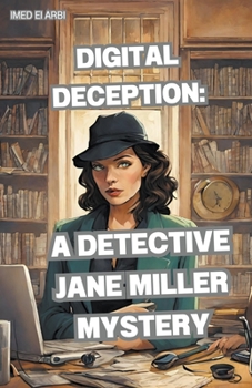 Paperback Digital Deception: A Detective Jane Miller Mystery Book