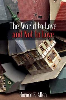 Paperback The World to Love and Not to Love Book
