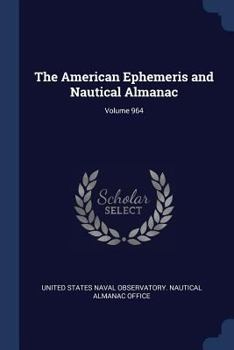 Paperback The American Ephemeris and Nautical Almanac; Volume 964 Book