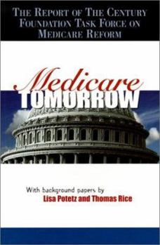 Paperback Medicare Tomorrow: The Report of the Century Foundation Task Force on Medicare Reform Book