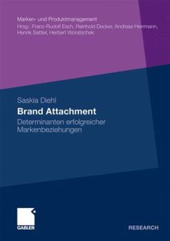 Paperback Brand Attachment: Determinanten Erfolgreicher Markenbeziehungen [German] Book