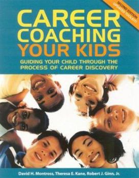 Paperback Career Coaching Your Kids 2ed: Guiding Your Child Through the Process of Career Discovery Book