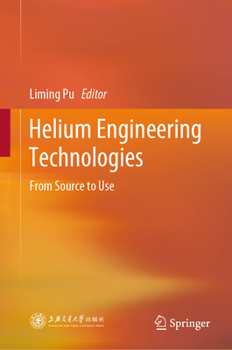 Hardcover Helium Engineering Technologies: From Source to Use Book