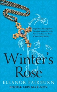 Winter's Rose - Book #4 of the Wars of the Roses Quartet