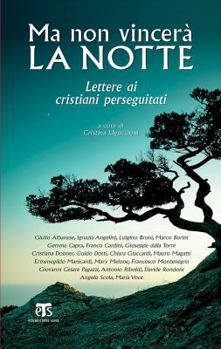 Paperback Ma Non Vincera La Notte: Lettere AI Cristiani Perseguitati [Italian] Book