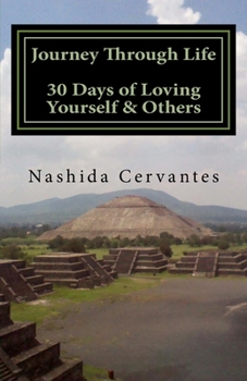 Paperback The Journey We Call Life: 30 Days of Loving Yourself & Others Book