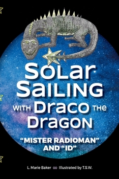 Solar Sailing with Draco the Dragon: Mister Radioman and Id