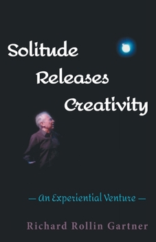 Paperback Solitude Releases Creativity: An Experiential Venture Book