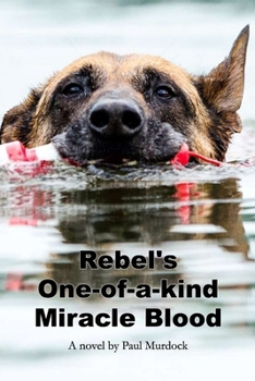 Rebel’s One-of-a-Kind Miracle Blood (What goes around comes around)