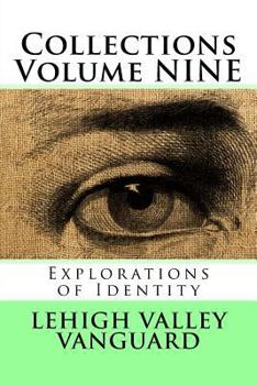 Paperback Lehigh Valley Vanguard Collections Volume NINE: Explorations of Identity Book