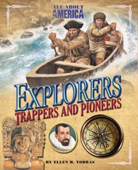 Paperback All About America: Explorers, Trappers, and Pioneers Book