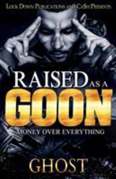 Paperback Raised as a Goon: Money Over Everything Book