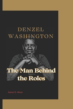 Paperback Denzel Washington: The Man Behind the Roles Book