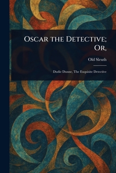 Paperback Oscar the Detective; Or, Book