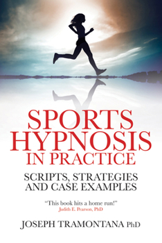 Paperback Sports Hypnosis in Practice: Scripts, Strategies and Case Examples Book