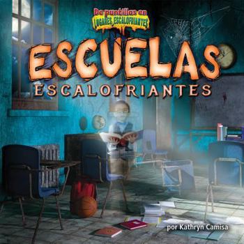 Library Binding Escuelas Escalofriantes (Creepy Schools) [Spanish] Book