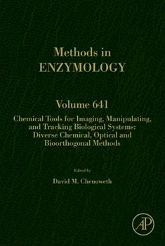 Hardcover Chemical Tools for Imaging, Manipulating, and Tracking Biological Systems: Diverse Chemical, Optical and Bioorthogonal Methods: Volume 641 Book
