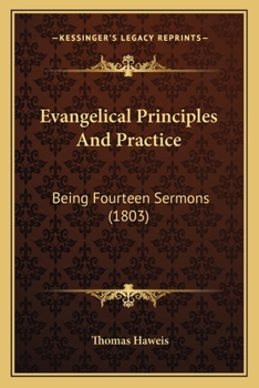 Paperback Evangelical Principles And Practice: Being Fourteen Sermons (1803) Book