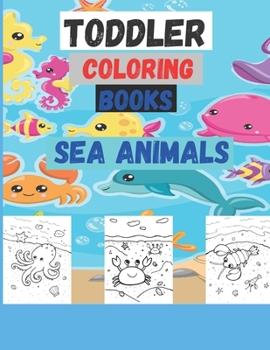 Paperback Toddler Coloring Books Sea Animals: Toddler Coloring Book, Sea Animals Activities Coloring Books for Kids, Simple Big Pictures For Beginners, (8.5"x11 Book