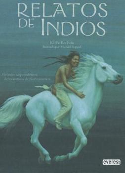 Hardcover Relatos de Indios: Historias Sorprendentes de los Nativos de Norteamerica = Indian Stories [Spanish] Book