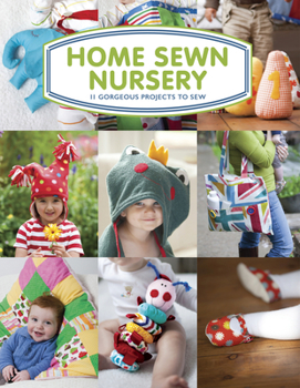 Paperback Home Sewn Nursery: 11 Gorgeous Projects to Sew Book