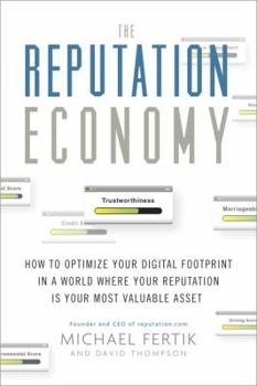 Hardcover The Reputation Economy: How to Optimize Your Digital Footprint in a World Where Your Reputation Is Your Most Valuable Asset Book