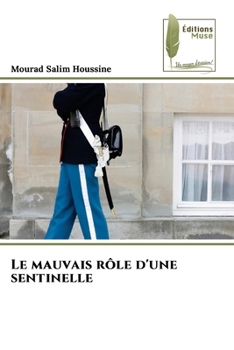 Paperback Le mauvais rôle d'une sentinelle [French] Book