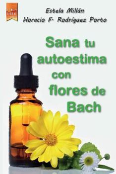 Paperback Sana Tu Autoestima Con Las Flores de Bach [Spanish] Book