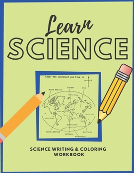 Paperback Learn Science Writing & Coloring Workbook: Learn and Explore Kids Science Activities Book - Exploring Nature Activity Book for Kids - Science Coloring Book