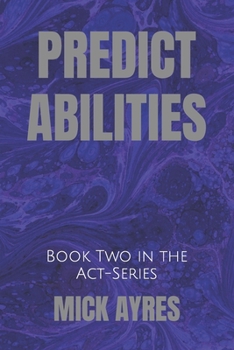Paperback Predict-Abilities: Book Two in the Act-Series Book