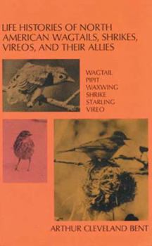 Paperback Life Histories of North American Wagtails, Shrikes, Vireos, and Their Allies Book
