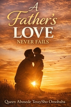 Paperback A Fathers Love Never Fail Book