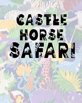 Castle Horse Safari: Safari Planner Guide | African Safari | Safari Planner & Journal | Indian Safari | Long Journey Planner
