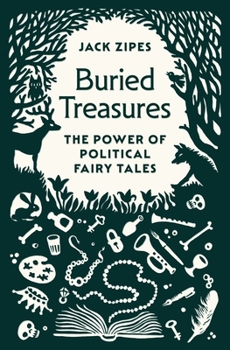 Hardcover Buried Treasures: The Power of Political Fairy Tales Book