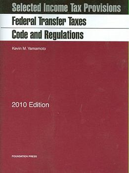 Paperback Federal Transfer Taxes Code and Regulations: With Selected Income Tax Provisions Book