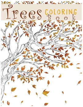 Trees Coloring Book: Creative Haven Beautiful Tranquil Trees Coloring Book (Adult Coloring) 8.5x11"