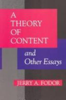 A Theory of Content and Other Essays (Bradford Books) - Book  of the Representation and Mind Series