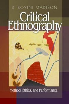 Hardcover Critical Ethnography: Method, Ethics, and Performance Book