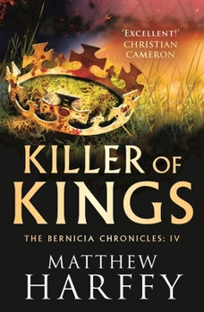 Killer of Kings - Book #4 of the Bernicia Chronicles