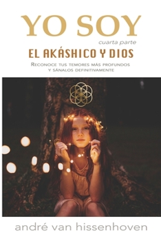 Paperback Yo Soy: Cuarta Parte - El Ak?shico y Dios [Spanish] Book