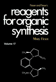 Hardcover Fieser and Fieser's Reagents for Organic Synthesis, Volume 17 Book
