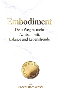 Paperback Embodiment: Dein Weg zu mehr Achtsamkeit, Balance und Lebensfreude [German] Book