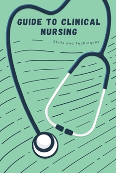 Paperback Guide to Clinical Nursing Skills and Techniques Book