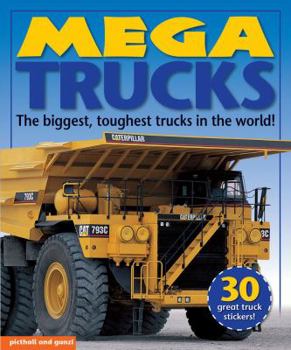 Paperback Mega Trucks: The Biggest, Toughest Trucks in the World! Book