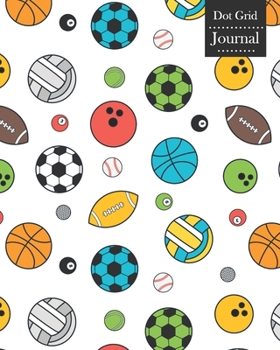 Dot Grid Journal: Notebook Planner with Sports Balls Themed Cover Design