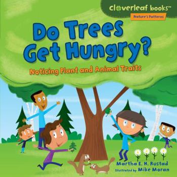Library Binding Do Trees Get Hungry?: Noticing Plant and Animal Traits Book