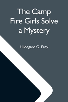 The Camp Fire Girls Solve a Mystery; or, The Christmas Adventure at Carver House - Book #9 of the Camp Fire Girls