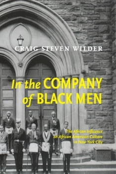 Paperback In the Company of Black Men: The African Influence on African American Culture in New York City Book